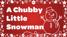 Load image into Gallery viewer, A Chubby Little Snowman Christmas Songs by Love to Sing
