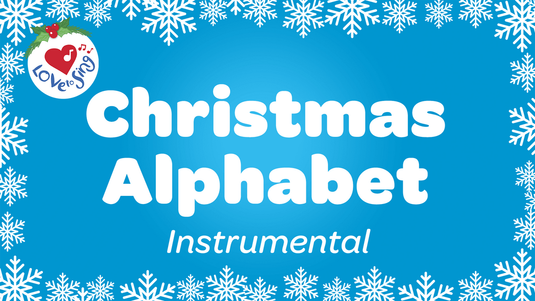 Christmas Alphabet Instrumental by Love to Sing