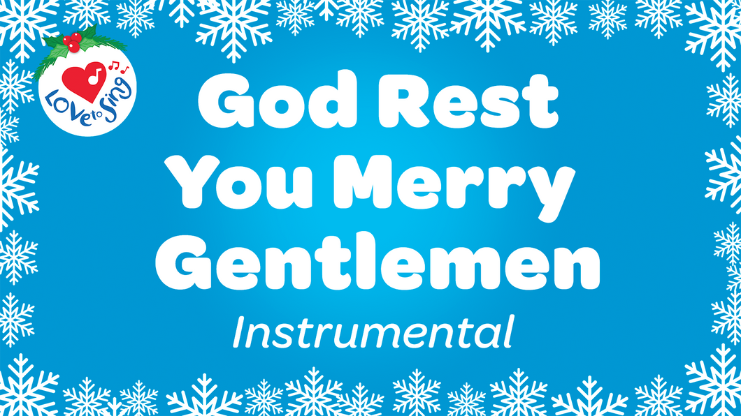 God Rest You Merry, Gentlemen Instrumental Christmas Song by Love to Sing
