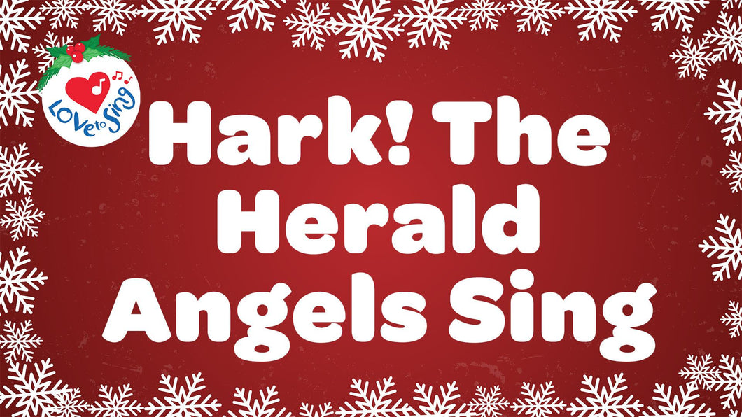 Christmas song Hark! The Herald Angels Sing with Lyrics by Love to Sing