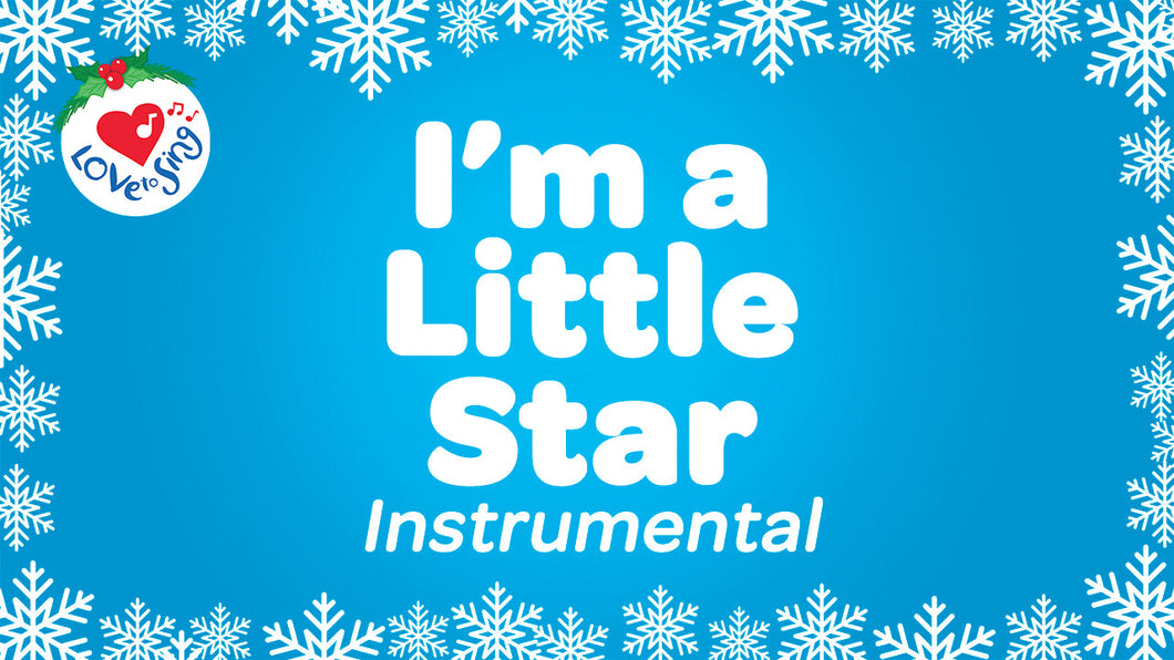 I'm a Little Star Instrumental Lyrics | Love to Sing