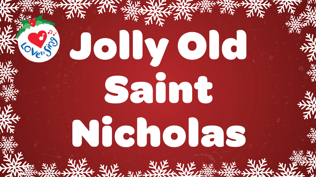 Jolly Old Saint Nicholas Lyrics | Love to Sing
