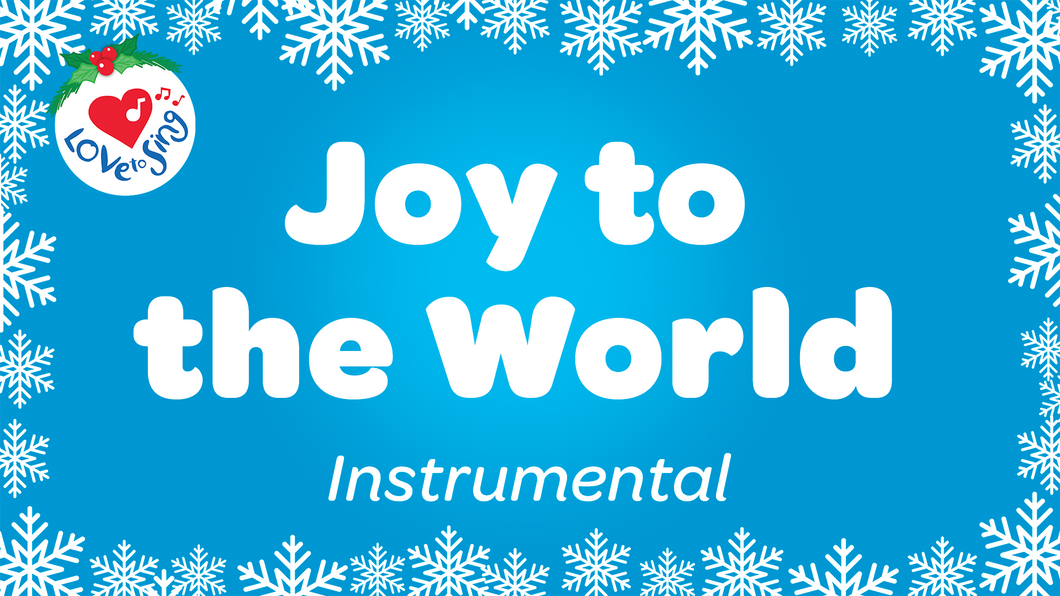 Joy to the World Instrumental Christmas Song with Lyrics by Love to Sing