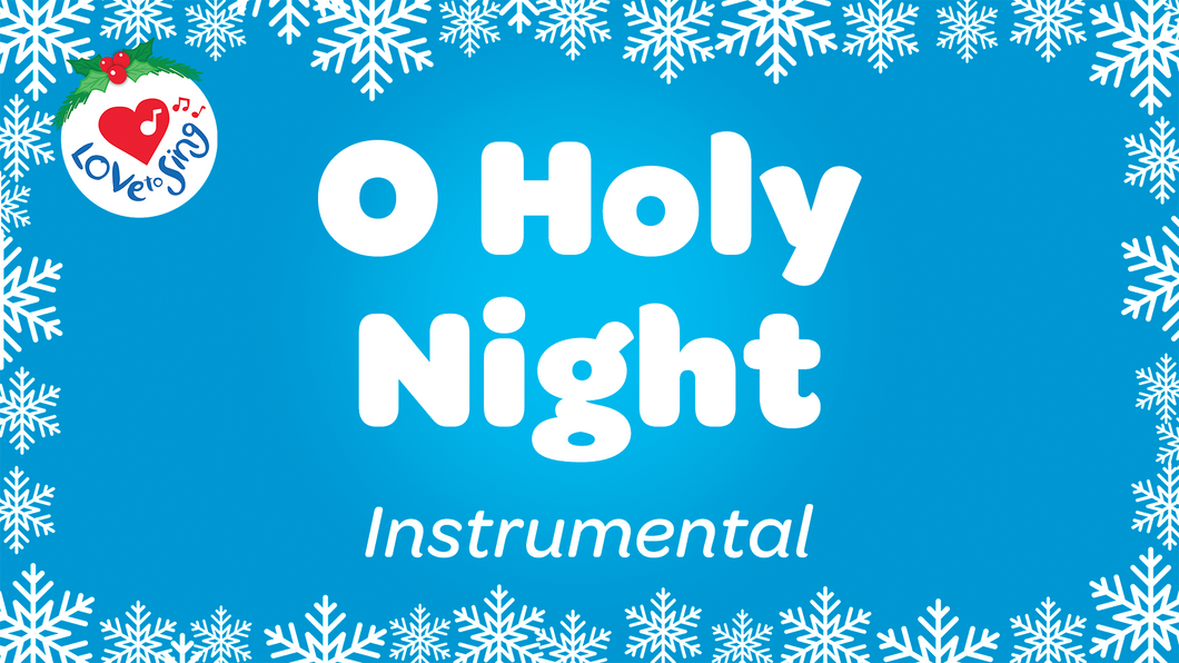 O Holy Night Instrumental Christmas Song with Free Printable PDF Lyric Sheet by Love to Sing