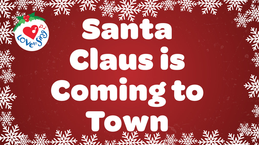 Christmas song Santa Claus is Coming to Town with Lyrics | Love to Sing 