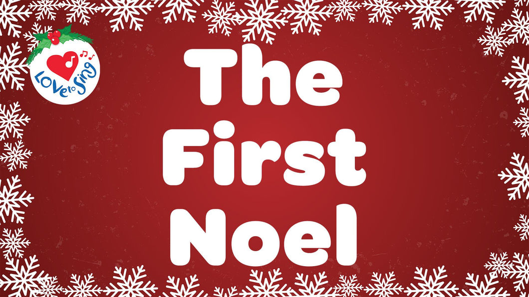 The First Noel Lyrics by Love to Sing