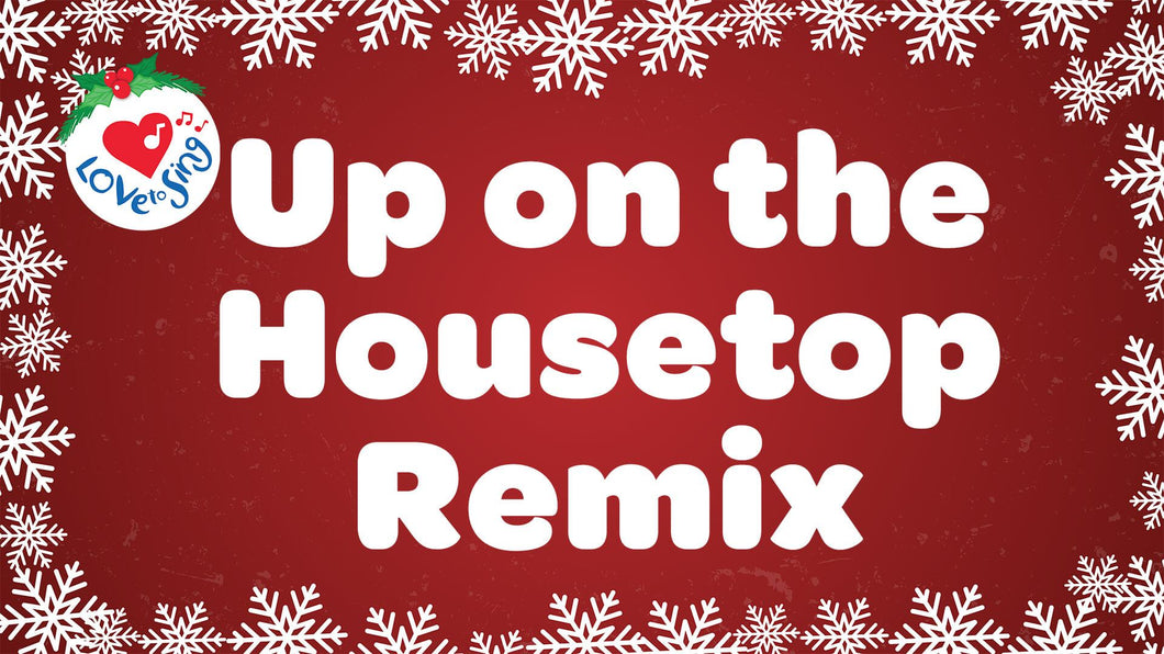 Up on the Housetop Remix Lyrics