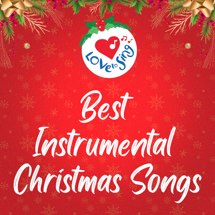 Best Instrumental Christmas Songs Album | Love to Sing
