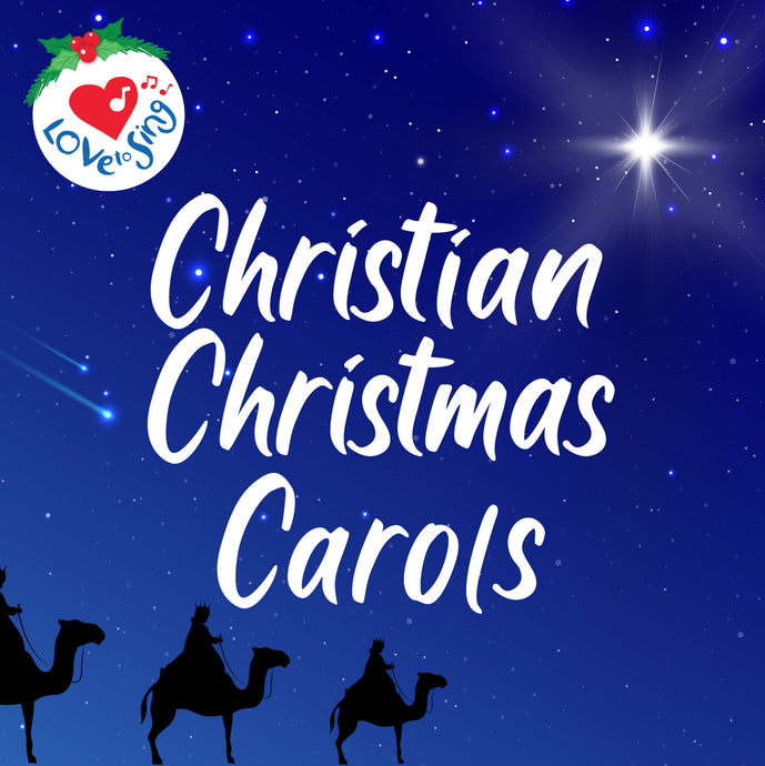 Christian Christmas Songs & Carols | Love to Sing