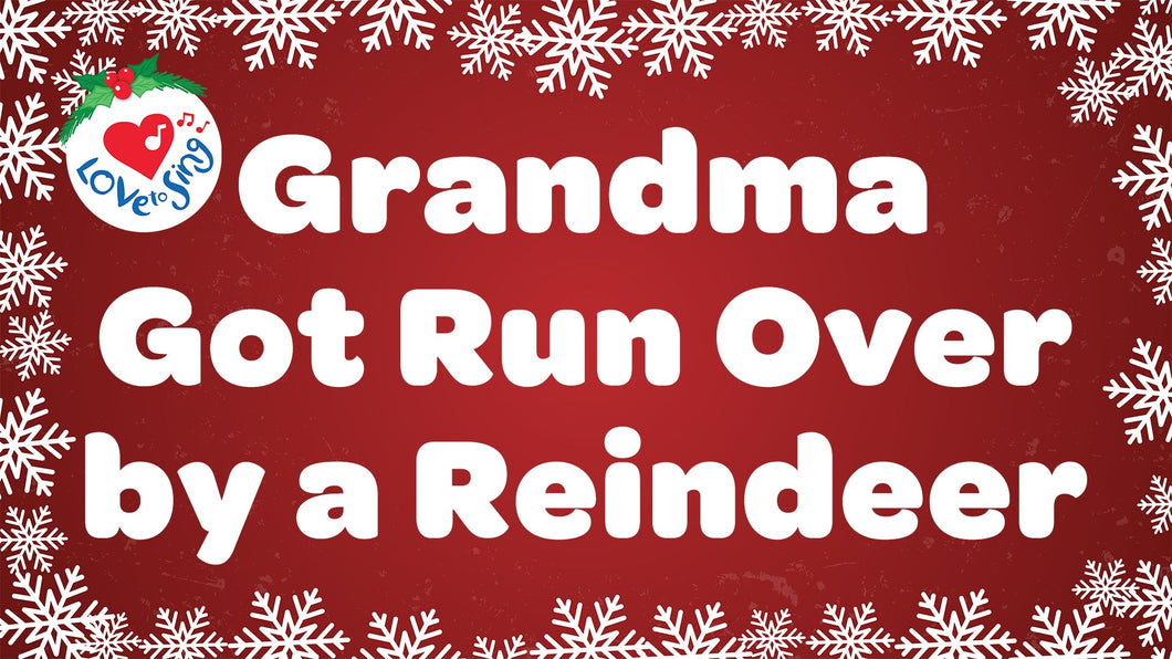 Grandma Got Run Over by a Reindeer with Lyrics | Love to Sing