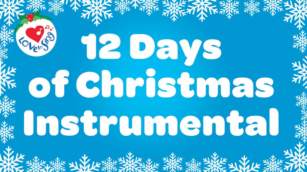 12 Days of Christmas Instrumental Song by Love to Sing