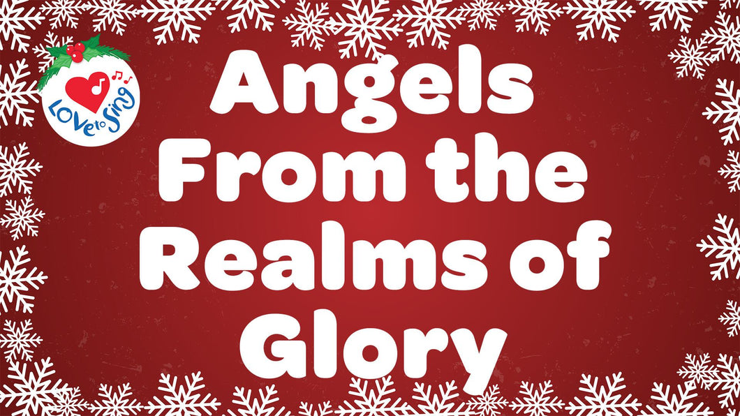 Angels From the Realms of Glory Lyrics | Love to Sing