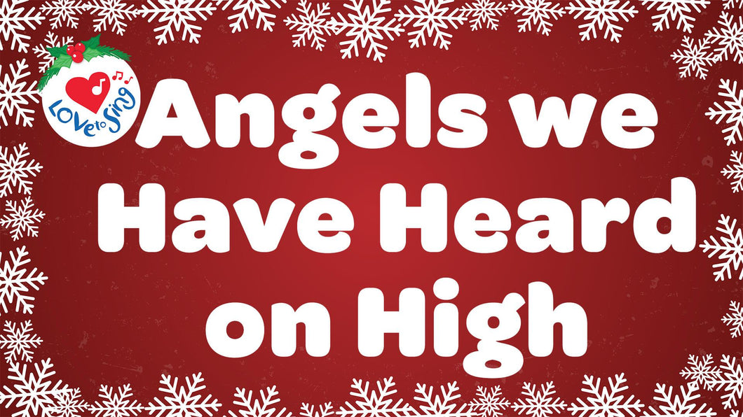Angels We Have Heard on High with Lyrics by Love to Sing