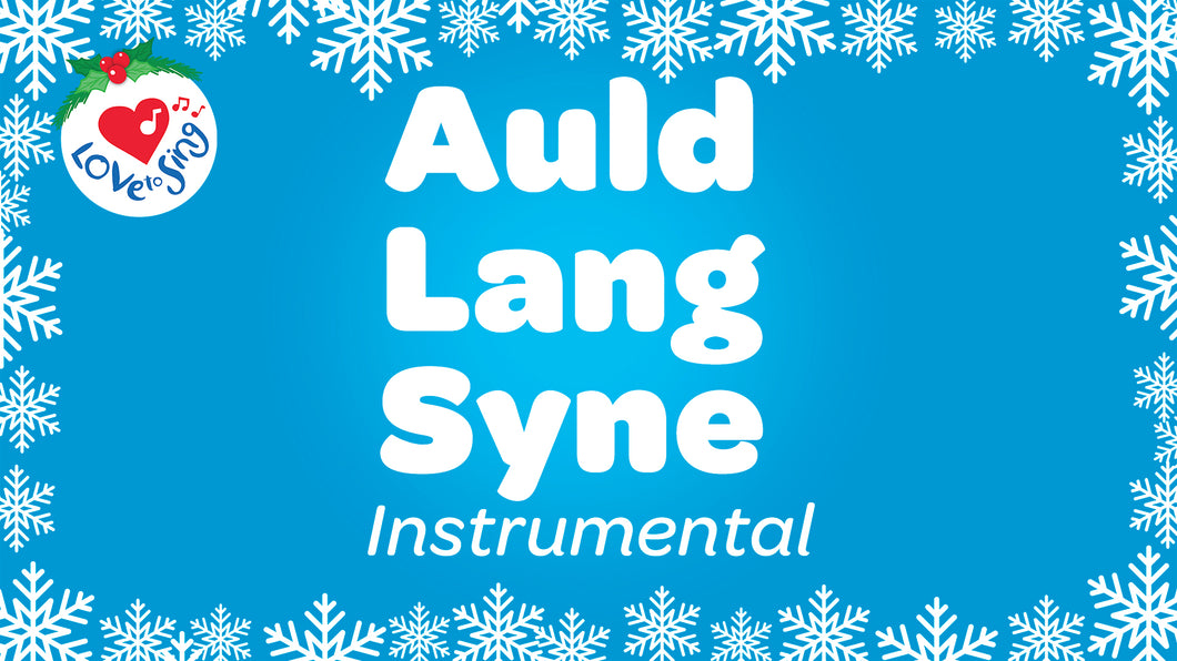 Auld Lang Syne Instrumental Video Song Download | Love to Sing