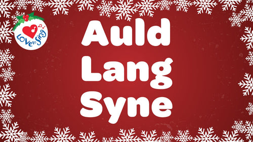 Auld Lang Syne Lyrics | Love to Sing