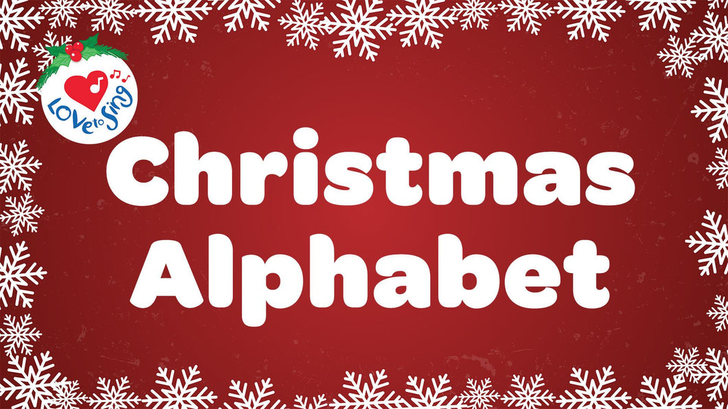 Christmas song Christmas Alphabet with Lyrics by Love to Sing