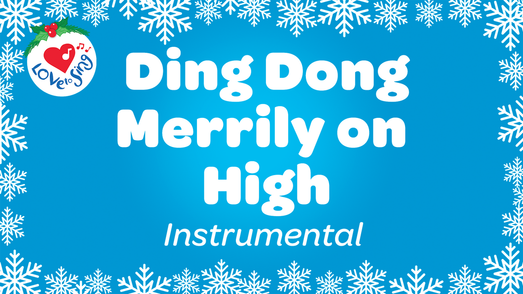 Ding Dong Merrily on High Instrumental Christmas Song by Love to Sing