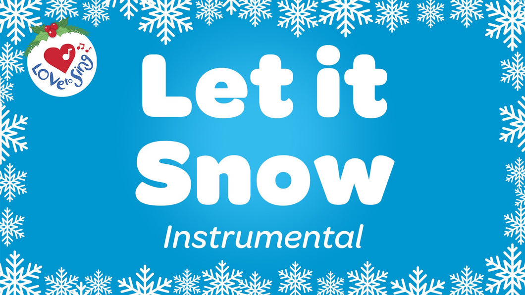 Let it Snow Instrumental Christmas Song with Free Printable PDF Lyric Sheet by Love to Sing