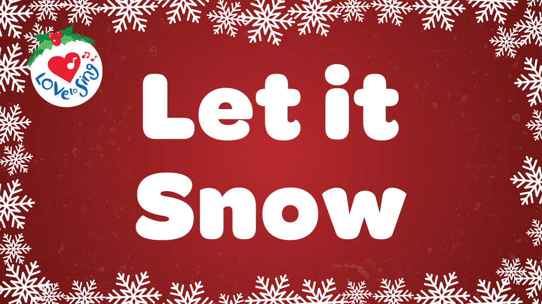 Christmas song Let it Snow with lyrics | Love to Sing