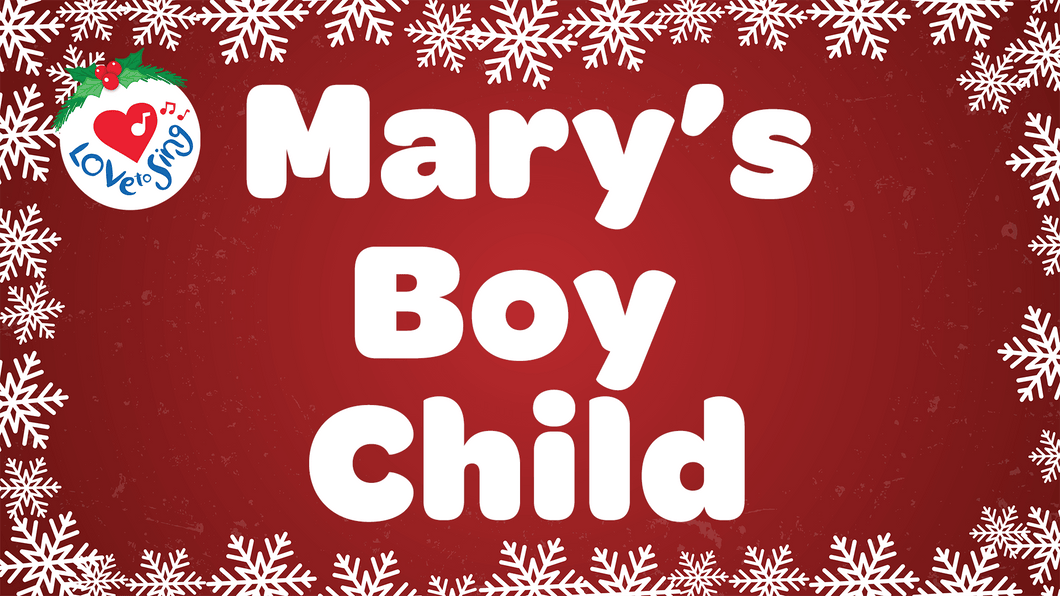 Mary's Boy Child Lyrics | Love to Sing