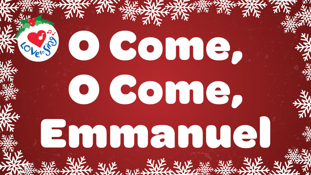 O Come O Come Emmanuel Lyric Video Song Download | Love to Sing
