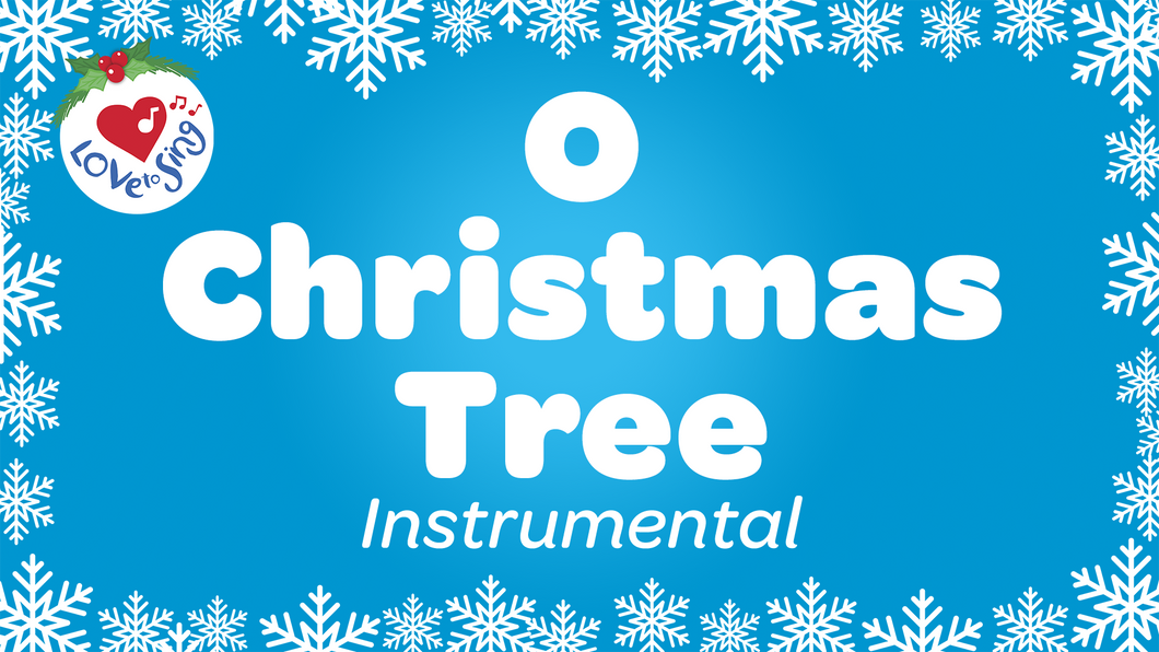 O Christmas Tree Instrumental Christmas Song with Free Printable PDF Lyric Sheet by Love to Sing