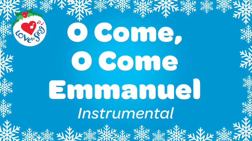 O Come, O Come Emmanuel Instrumental Christmas Song with Free Printable PDF Lyric Sheet by Love to Sing