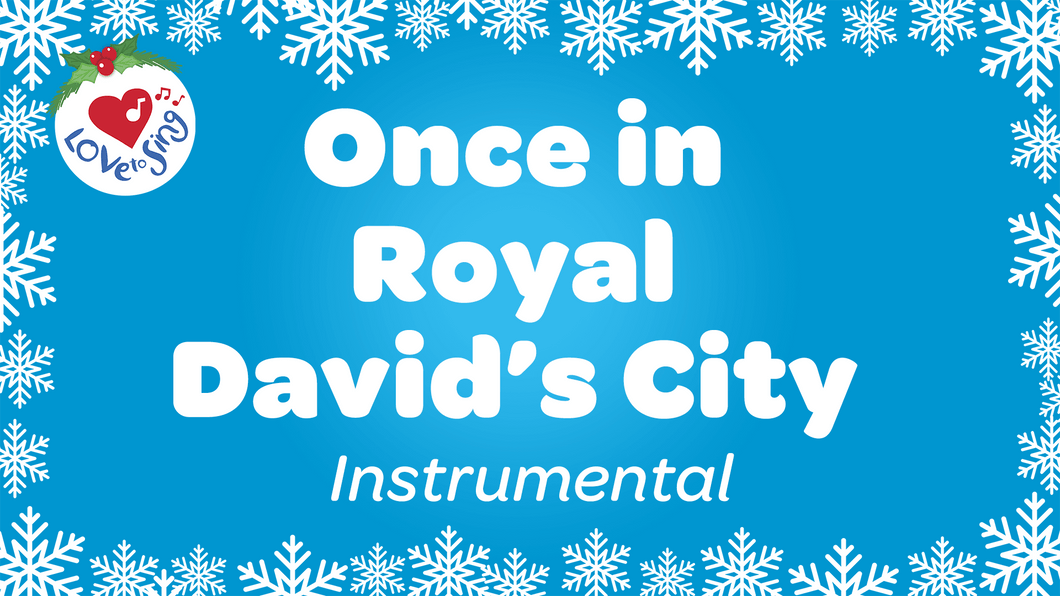 Once in Royal David's City Instrumental by Love to Sing