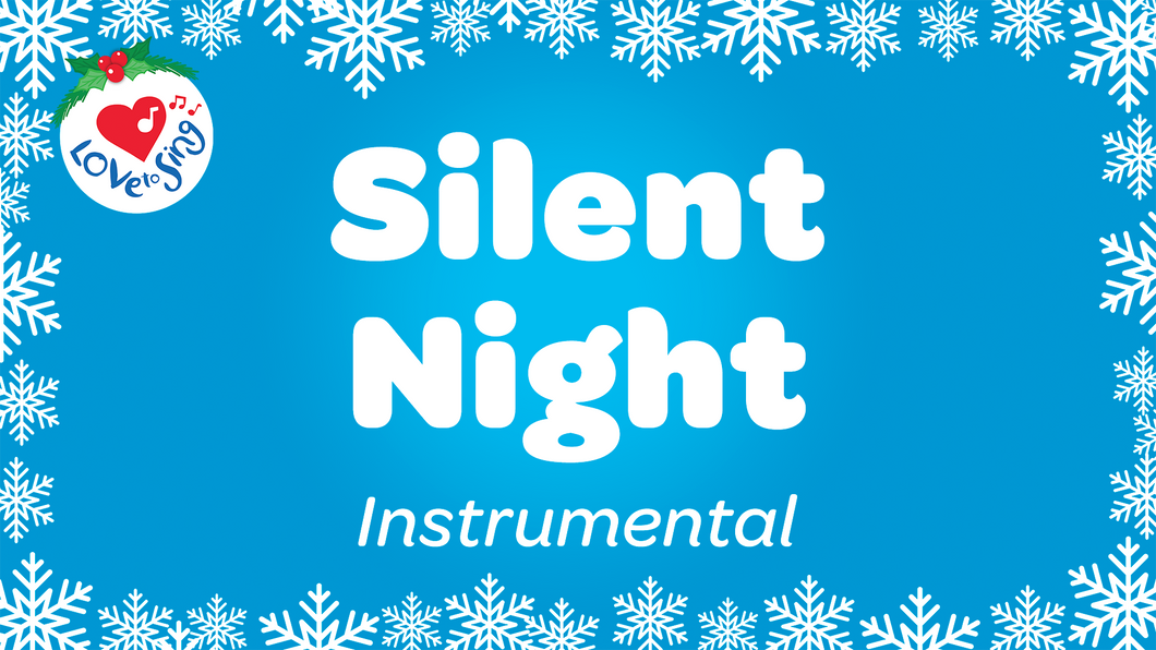 Silent Night Instrumental Christmas Song with Free Printable PDF Lyric Sheet by Love to Sing