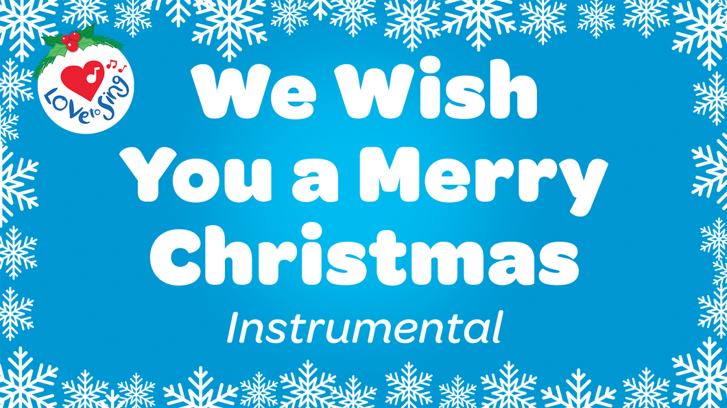 We Wish You a Merry Christmas Instrumental Christmas Song with Free Printable PDF Lyric Sheet by Love to Sing