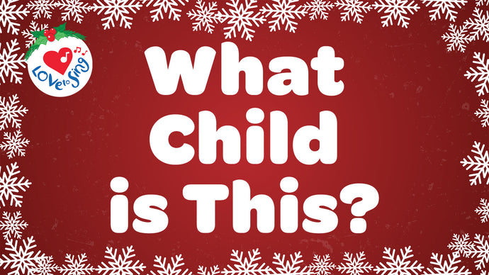 What Child is This? Lyric Video Song Download | Love to Sing