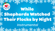Load image into Gallery viewer, While Shepherds Watched Their Flocks By Night Instrumental Lyric Video Song Download
