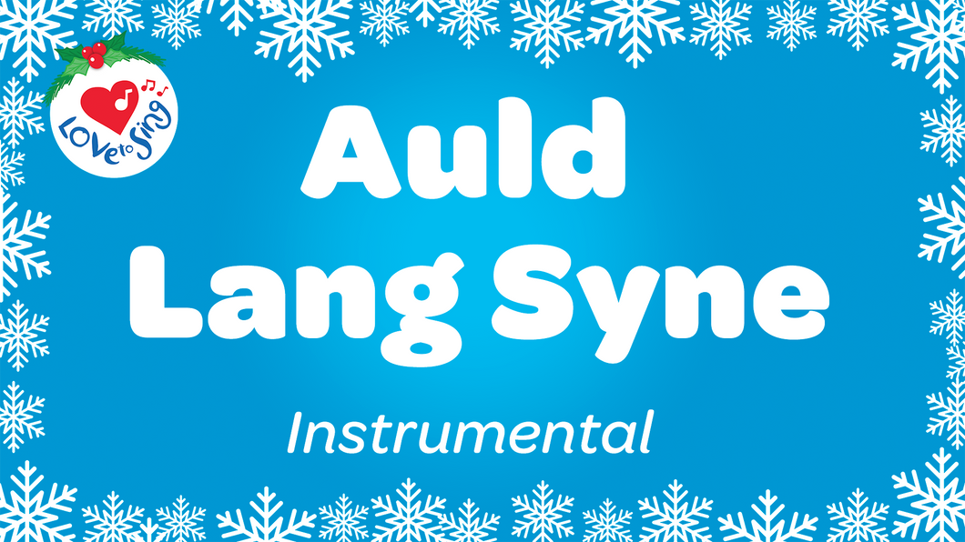 Auld Lang Syne Instrumental Christmas Song with Free Printable PDF Lyric Sheet by Love to Sing